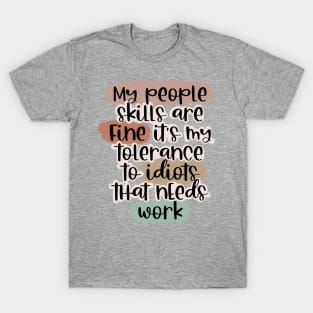 My people skils are fine design T-Shirt